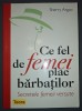 Sherry Argov - Ce fel de femei plac barbatilor - Psihologie, Teora 2007