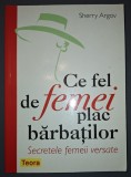 Sherry Argov - Ce fel de femei plac barbatilor