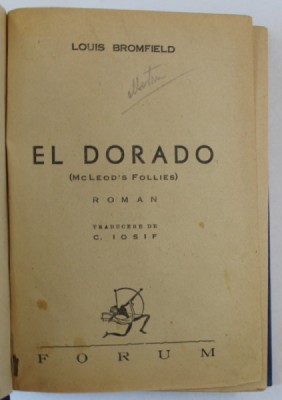 EL DORADO , roman de LOUIS BROMFIELD , EDITIE INTERBELICA foto