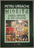 PETRU URSACHE - MIORITA * DOSARUL MITOLOGIC AL UNEI CAPODOPERE&nbsp;