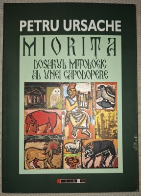 PETRU URSACHE - MIORITA * DOSARUL MITOLOGIC AL UNEI CAPODOPERE&amp;nbsp; foto