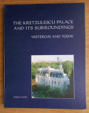 The Kretzulescu Palace and its surroundings. Yesterday and today