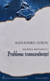 Cumpara ieftin Filosofia pentadica. Volumul I: Problema transcendentei - 2012 - Alexandru Surdu (@A202)