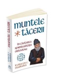 Muntele tacerii. In cautarea spiritualitatii ortodoxe - Kyriacos C. Markides