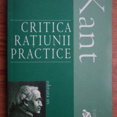 Immanuel Kant - Critica ratiunii practice. Intemeierea metafizicii moravurilor