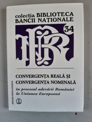 Colectia Biblioteca Bancii Nationale - Convergenta reala si convergenta nominala foto