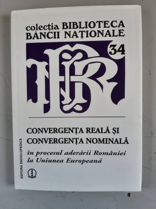 Colectia Biblioteca Bancii Nationale - Convergenta reala si convergenta nominala