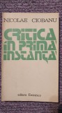 Critica in prima instanta, autograf Nicolae Ciobanu, Ed Eminescu 1974, 240 pag