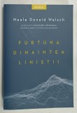 FURTUNA DINAINTEA LINISTII de NEAL DONALD WALSCH , 2025
