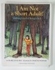 I AM NOT A SHORT ADULT ! GETTING GOOD AT BEING A KID by MARILYN BURNS , illustrated by MARTHA WESTON , 1977 , PREZINTA URME DE UZURA SI DE INDOIRE