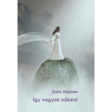 &Iacute;gy vagyok nők&eacute;nt - Kata Hannes