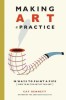 Making Art a Practice: 30 Ways to Paint a Pipe (How to Be the Artist You Are)