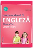 Limba moderna 1 - Engleza. Caiet de lucru pentru clasa a V-a | Liliana Putinei, Cristina Mircea, Cristina Truta, Clasa 5, Limba Engleza, Auxiliare scolare, Booklet