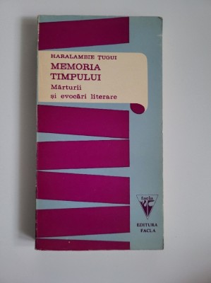 Haralambie Tugui, Memoria Timpului. Marturii si evocari literare, Timisoara 1977 foto