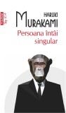 Cumpara ieftin Persoana &Icirc;nt&acirc;i Singular, Haruki Murakami - Editura Polirom