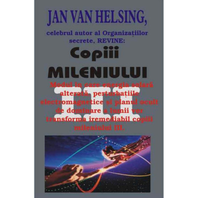 Copiii mileniului III &amp;ndash; Jan van Helsing foto