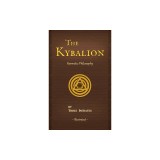 The Kybalion: A Study of The Hermetic Philosophy of Ancient Egypt and Greece