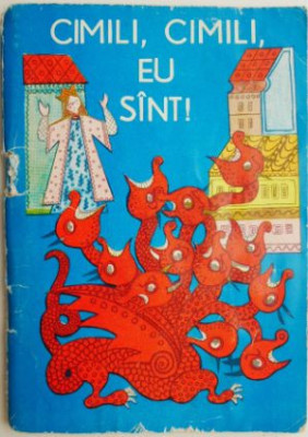 Cimili, cimili, eu sunt! Povesti populare romanesti repovestite de Ligia Bargu-Georgescu (coperta putin uzata) foto