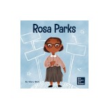 Rosa Parks: A Kid's Book About Standing Up For What's Right