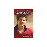 In Conversation with Saint Carlo Acutis