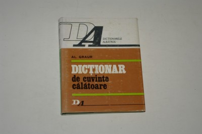 Dictionar de cuvinte calatoare - Al. Graur foto