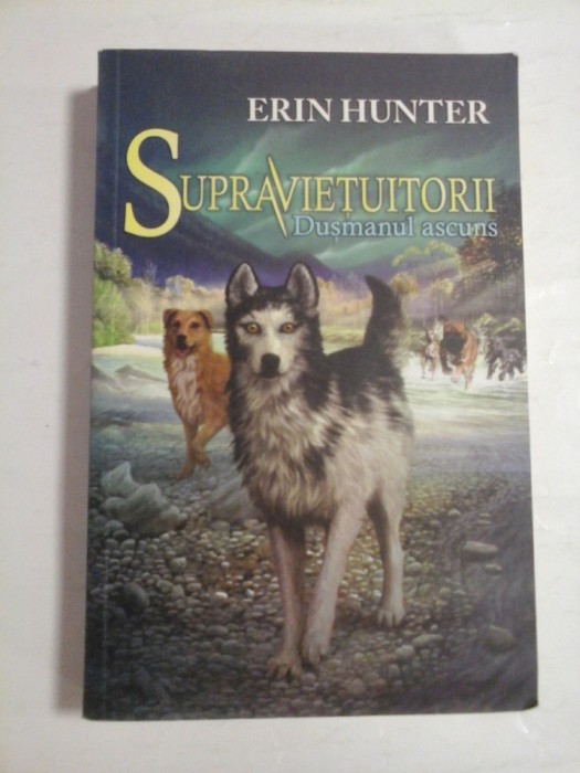 SUPRAVIETUITORII - DUSMANUL ASCUNS - ERIN HUNTER