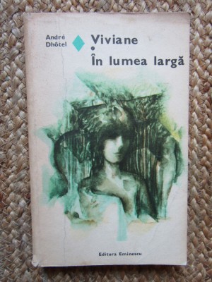Viviane. In lumea larga - Andre Dhotel foto