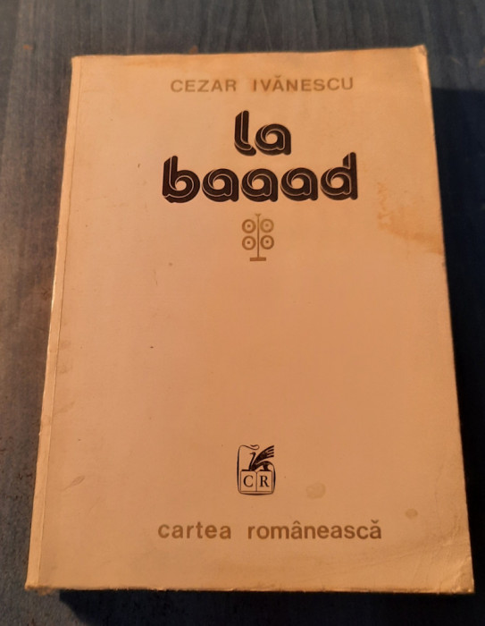 La Baaad Cezar Ivanescu