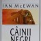 Cainii negri - Ian McEwan