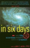 In Six Days: Why Fifty Scientists Choose to Believe in Creation