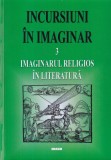 Coordonator Alina Bako-Burada, Mircea Braga - Incursuni in imaginar, volumul 3: