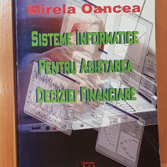 Sisteme informatice pentru asistarea deciziei financiare de Mirela Oancea