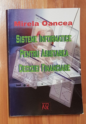 Sisteme informatice pentru asistarea deciziei financiare de Mirela Oancea foto