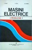 Masini Electrice. Probleme - C. Bala, Editura Didactica, 1974. Carte Tehnica Auto