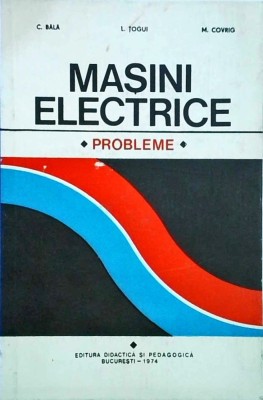 C. Bala - Masini electrice. Probleme foto