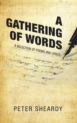 A Gathering of Words: A Selection of Poems and Lyrics foto