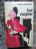 FIUL RISIPITOR-RADU TUDORAN