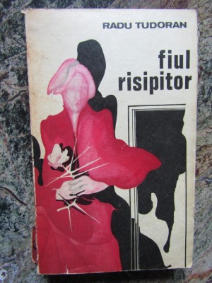 FIUL RISIPITOR-RADU TUDORAN foto