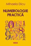 Numerologie practică - Paperback brosat - Mihaela Dicu - Polirom