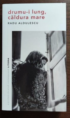 Radu Aldulescu - Drumu-i lung, caldura mare foto