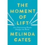 The Moment of Lift - Melinda Gates