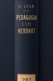 Introducere in pedagogia lui Herbart / Chr. Ufer