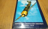 CONSTRUCTII AERONAUTICE ROMANESTI 1905-1970 - Ion Gudju - 1970, 335 p.
