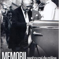 Memorii pentru cei de maine. Amintiri din vremea celor de ieri 1930-1931 - Constantin Argetoianu