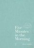 Five Minutes in the Morning