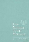 Five Minutes in the Morning