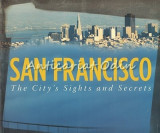 San Francisco. The City&#039;s Sights And Secrets