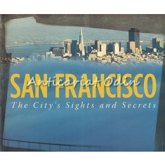 San Francisco. The City&#039;s Sights And Secrets