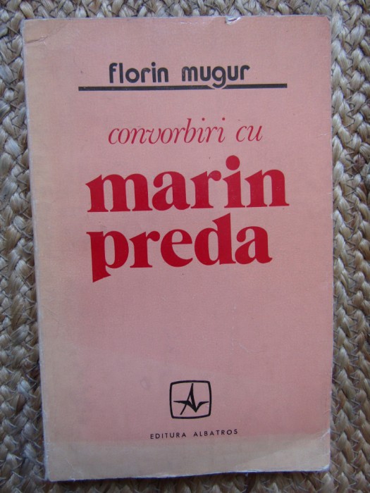 Florin Mugur - Convorbiri cu Marin Preda, 1973