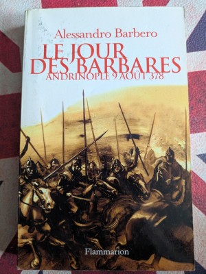 Alessandro Barbero, Le Jour des barbares Andrinople, 9 ao&amp;ucirc;t 378 foto